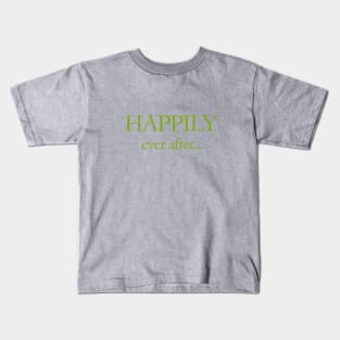 HAPPILY ever after Kids T-Shirt